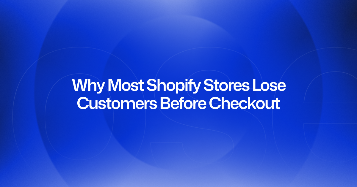 Why Most Shopify Stores Lose Customers Before Checkout